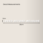 Loved Beyond Measure | Mirror Decal