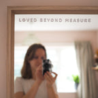 Loved Beyond Measure | Mirror Decal